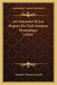 Paperback Les Souvenirs Et Les Regrets Du Vieil Amateur Dramatique (1829) [French] Book