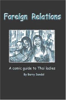 Paperback Foreign Relations: A Comic Guide to Thai Ladies Book
