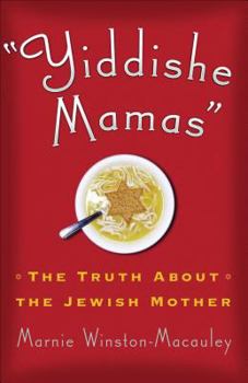 Paperback Yiddishe Mamas: The Truth about the Jewish Mother Book