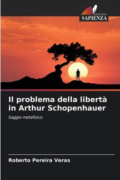 Paperback Il problema della libertà in Arthur Schopenhauer [Italian] Book