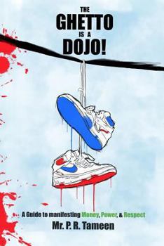 Paperback Tha Ghetto Is a Dojo!: A Guide to Acquiring Money, Power, & Respect Book