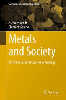 Hardcover Metals and Society: An Introduction to Economic Geology Book