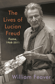 Hardcover The Lives of Lucian Freud: Fame: 1968-2011 Book