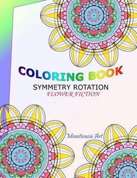 Paperback Coloring Book Symmetry Rotation: Flower Fiction Book