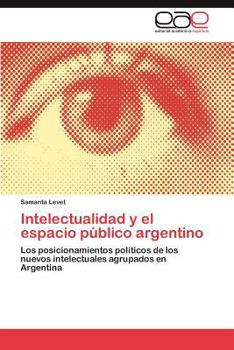 Paperback Intelectualidad y El Espacio Publico Argentino [Spanish] Book
