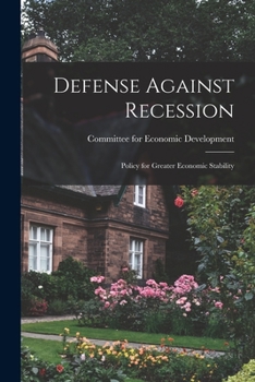 Paperback Defense Against Recession: Policy for Greater Economic Stability Book
