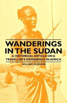 Paperback Wanderings in the Sudan - A Historical Article on a Traveller's Experience in Africa Book