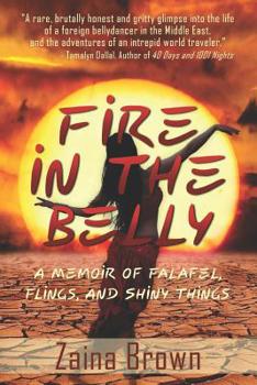 Paperback Fire in the Belly: A Memoir of Falafel, Flings, and Shiny Things Book