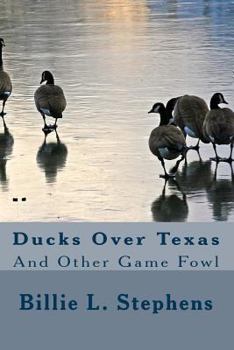 Paperback Ducks Over Texas: And Other Game Fowl Book