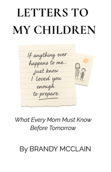 Paperback Letters to My Children: What Every Mom Must Know Before Tomorrow Book