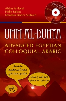 Paperback Umm Al-Dunya: Advanced Egyptian Colloquial Arabic [With 2 DVDs] [Arabic] Book