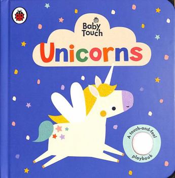 Paperback Baby Touch: Unicorns: A touch-and-feel playbook Book