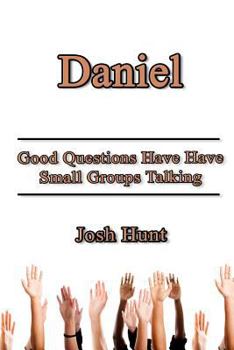 Paperback Daniel: Good Questions Have Small Groups Talking Book