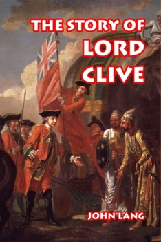 Paperback The Story of Lord Clive Book