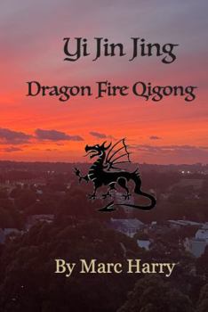 Yi Jin Jing: Dragon Fire Qigong