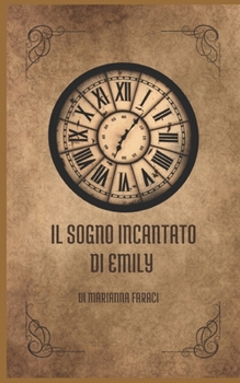 Paperback Il Sogno Incantato Di Emily: Emily's Enchanted Dream [Italian] Book