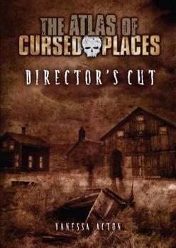 Director's Cut - Book  of the Atlas of Cursed Places