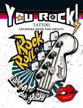 Paperback You Rock !: Tattoo Coloring Book for Adults Book