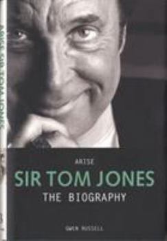 Hardcover Arise Sir Tom Jones: The Biography Book