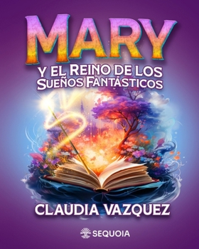 Paperback Mary, el reino de los sueños fantásticos [Spanish] Book