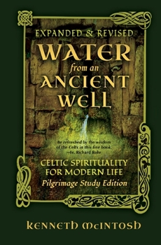 Paperback Water from an Ancient Well: Celtic Spirituality for Modern Life: Pilgrimage Study Edition Book
