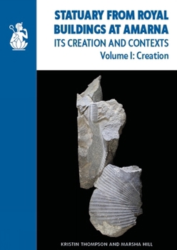 Hardcover Statuary from Royal Buildings at Amarna: Its Creation and Contents Book