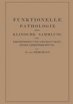 Paperback Funktionelle Pathologie: Eine Klinische Sammlung Von Ergebnissen Und Anschauungen Einer Arbeitsrichtung [German] Book