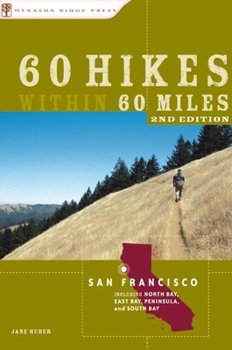 Paperback 60 Hikes Within 60 Miles: San Francisco: Including Santa Rosa, Oakland, and San Jose Book