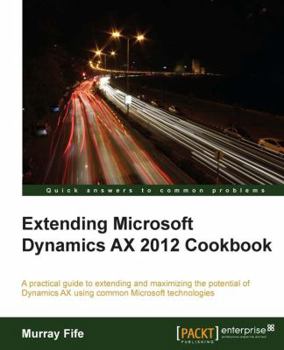 Paperback Extending Microsoft Dynamics Ax 2012 Cookbook Book