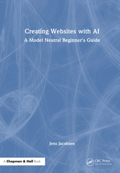 Creating Websites with AI: A Model Neutral Beginner's Guide