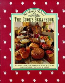 Hardcover The Cook's Scrapbook: Secrets from Our Grandmothers' Kitchens, Rediscovered for Today's Cooks Book