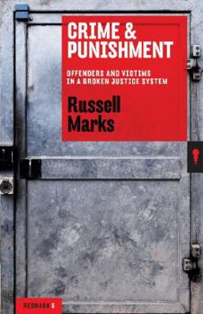 Crime & Punishment: Offenders and Victims in a Broken Justice System - Book #5 of the Redback Quarterly