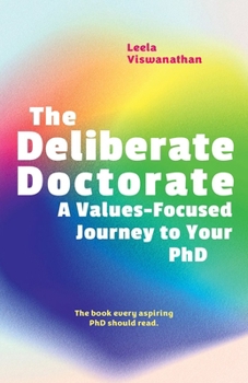 Paperback The Deliberate Doctorate: A Value-Based Journey to Your PhD Book
