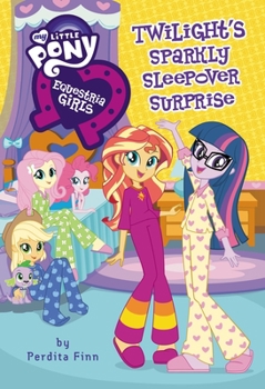 Equestria Girls: Sleepover Surprise: Book 6 - Book  of the Equestria Girls