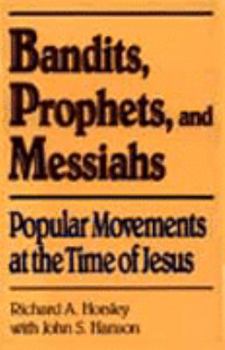 Paperback Bandits, Prophets, and Messiahs: Popular Movements in the Time of Jesus Book