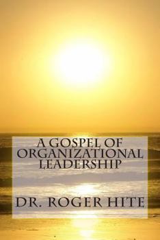 Paperback A Gospel of Organizational Leadership Book