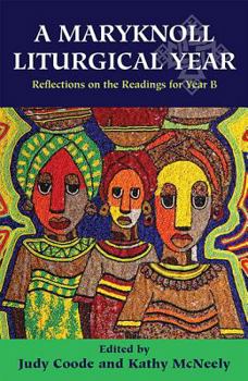 Paperback A Maryknoll Liturgical Year: Reflections on the Readings for Year B Book