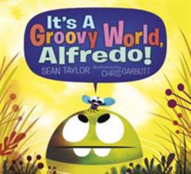 Hardcover It's a Groovy World, Alfredo! Book