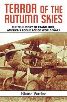 Hardcover Terror of the Autumn Skies: The Story of Frank Luke, America's Rogue Ace of World War I Book