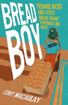 Paperback Breadboy: Teenage Kicks and Tatey Bread - What Paperboy Did Next Book