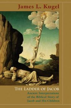 Hardcover The Ladder of Jacob: Ancient Interpretations of the Biblical Story of Jacob and His Children Book