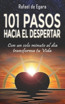 Paperback 101 Pasos Hacia El Despertar: Con un solo minuto al día transforma tu Vida [Spanish] Book