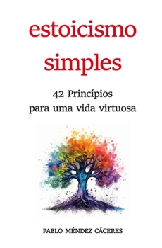 Paperback Simples estoicismo: 42 princípios para uma vida virtuosa [Portuguese] Book