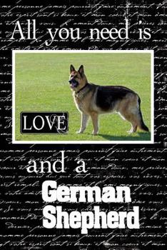 Paperback All You Need Is Love And A German Shepherd Book