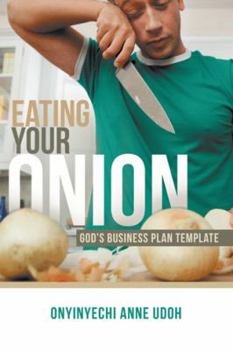 Hardcover Eating Your Onion: God's Business Plan Template Book