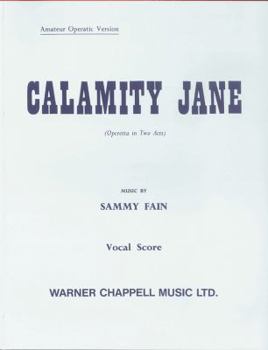 Calamity Jane: A Musical Western: Vocal Score