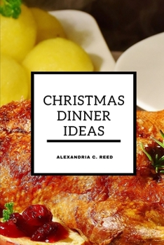 Paperback Christmas Cooking Feast/Dinner: Inspired ideas for holiday cooking [Large Print] Book