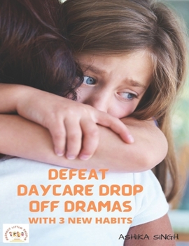 Paperback Defeat Daycare Drop Off Dramas with 3 New Habits Book