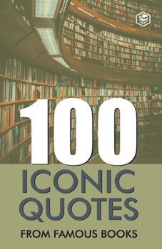 Paperback 100 Iconic Quotes from Famous Books Book
