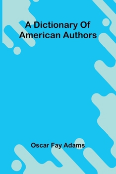 Paperback A Dictionary Of American Authors Book